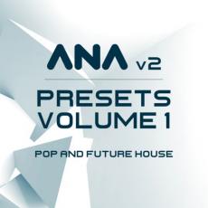 【Future House风格预制音色】Sonic Academy ANA 2 Presets Vol 1 Pop and Future House