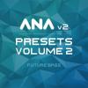 【Future Bass风格预制音色】Sonic Academy ANA 2 Presets Vol 2 Future Bass