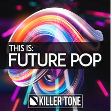 【Future风格采样音色】Killer Tone This Is Future Pop WAV MiDi REVEAL SOUND SPiRE XFER RECORDS SERUM