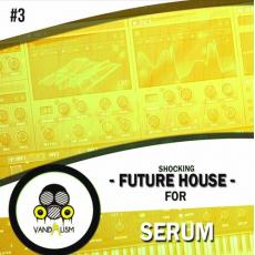 【Serum合成器Future House风格预设音色】Vandalism Shocking Future House 3 For XFER RECORDS SERUM-DISCOVER