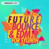 【Sylenth合成器Future Bounce&EDM风格预制音色】Producer Loops Future Bounce and EDM For Sylenth