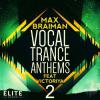 【Trance风格人声/干声采样+预设音色】Trance Euphoria Max Braiman Vocal Trance Anthems Feat Victoriya 2 WAV MiDi FLP REVEAL SOUND SPiRE