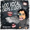 【EDM风格人声/干声采样】Singomakers 400 Vocal Chops and Loops MULTiFORMAT